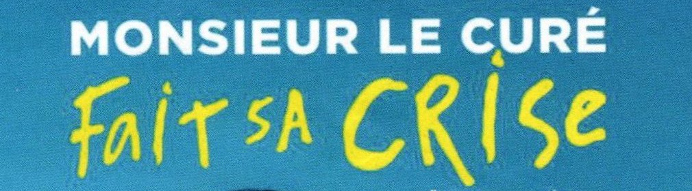 Monsieur le curé fait sa crise